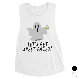 Let's Get Sheet Faced Womens Muscle Shirt