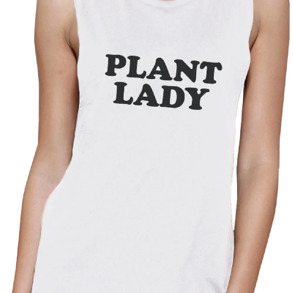 Plant Lady White Cute Muscle Tee Unique Gift IdeasFor Plant Lovers